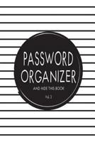 Password Organizer And Hide This Book: 6" x 9" Password Organizer Book With Tabs Over 350 Record User And Password. Keep Favorite Website, Username, ... And Passwords In One Easy, Convenient Place 1719548374 Book Cover