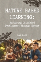 Nature Based Learning: Nurturing Childhood Development through Nature B0CJ4F38B8 Book Cover