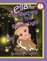The Mystery of the Stolen Light: Ella the Enchanted Princess 1799064042 Book Cover