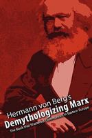 Demythologizing Marx: The Book that Shattered Communism in Eastern Europe 0578068583 Book Cover