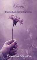Poems: Tracing Back to the Beginning B0FQ31TD69 Book Cover