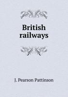 British Railways: Their Passenger Services, Rolling Stock, Locomotives, Gradients, and Express Speeds 1014846358 Book Cover