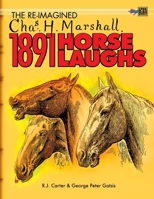 The Re-Imagined Chas H. Marshall 1891 Horse Laughs 1895462959 Book Cover