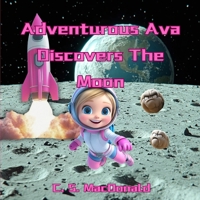 Adventurous Ava Discovers the Moon B0DRZWDCX8 Book Cover