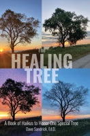 The Healing Tree: A Book of Haikus to Honor One Special Tree 1737606348 Book Cover