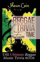 Reggae Trivia Fun Time: The Ultimate Reggae Music Trivia Book 198438855X Book Cover