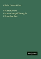 Grundsätze der Untersuchungsführung in Criminalsachen 3563656770 Book Cover