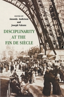 Disciplinarity at the Fin de Siecle 0691089620 Book Cover