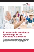 El proceso de enseñanza-aprendizaje de las funciones cuadráticas 6202144793 Book Cover