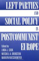 Left Parties and Social Policy in Post-Communist Europe (Eastern Europe After Communism (Paperback)) 081333568X Book Cover