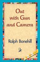 Out with Gun and Camera 1516959930 Book Cover