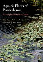 Aquatic Plants of Pennsylvania: A Complete Reference Guide 0812243064 Book Cover