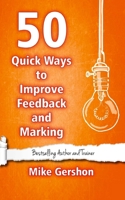 50 Quick Ways to Improve Feedback and Marking 1544672934 Book Cover