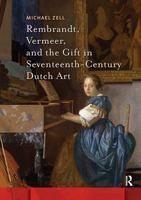 Rembrandt, Vermeer, and the Gift in Seventeenth-Century Dutch Art 946372642X Book Cover