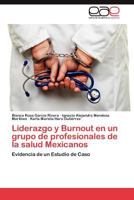 Liderazgo y Burnout En Un Grupo de Profesionales de La Salud Mexicanos 3659063487 Book Cover