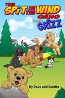 The Spit In The Wind Gang Meet Grizz 148275486X Book Cover