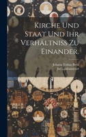 Kirche Und Staat Und Ihr Verh�ltni� Zu Einander. 1022179756 Book Cover