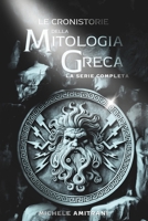 Le Cronistorie della Mitologia Greca: La Serie Completa (Italian Edition) 1988770939 Book Cover