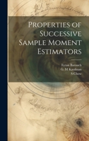 Properties of Successive Sample Moment Estimators 1021436941 Book Cover