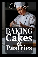 Baking Basics & Beyond: Inspired Recipes from Chef Roza (Baking Cakes & Pastries by Chef Roza) B0G7S39CPQ Book Cover