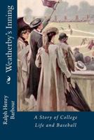 Weatherby's Inning: A Story of College Life and Baseball 1541340892 Book Cover