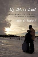 No Man's Land: A Father's Fight to Gain and Maintain Sole Custody of His Children 1438984448 Book Cover