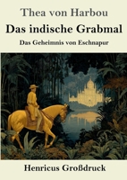 Das indische Grabmal (Großdruck): Das Geheimnis von Eschnapur (German Edition) 384785884X Book Cover