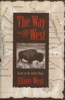 The Way to the West: Essays on the Central Plains (Calvin P. Horn Lectures in Western History and Culture) 0826316530 Book Cover