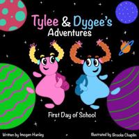 Tylee & Dygee's Adventures: First Day of School 1764383109 Book Cover