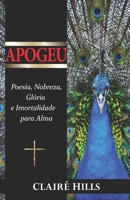 APOGEU: Poesia, Nobreza, Gloria e Imortalidade para Alma (Portuguese Edition) B088N7YVMM Book Cover