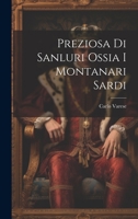 Preziosa Di Sanluri Ossia I Montanari Sardi 1021386375 Book Cover