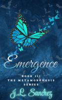 Emergence: The Metamorphosis Series Book III B0G1KJ3NSQ Book Cover