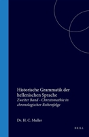 Historische Grammatik der hellenischen Sprache: Zweiter Band - Chrestomathie in chronologischer Reihenfolge (German Edition) 9004566384 Book Cover