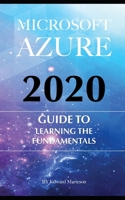 Microsoft Azure 2020: Guide to the Fundamentals B0884JWQ87 Book Cover