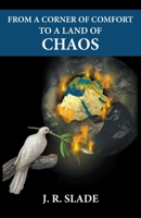 From a Corner of Comfort To a Land of Chaos 0578531844 Book Cover