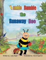 Fumble Bumble the Runaway Bee 1685366627 Book Cover