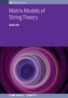 Matrix Models of String Theory 0750317248 Book Cover