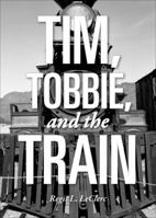 Tim, Tobbie, and the Train 1618621319 Book Cover