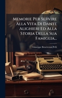 Memorie Per Servire Alla Vita Di Dante Alighieri Ed Alla Storia Della Sua Famiglia... 1024637840 Book Cover