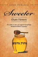 Sweeter Than Honey : (95 Studies to Whet Your Appetite for the Word Through the Hebrew Language) 1796004804 Book Cover