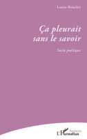Ça pleurait sans le savoir: Suite poétique (Poésie(s)) (French Edition) 2336467984 Book Cover