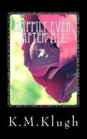 Happily Ever, After All 1499783388 Book Cover