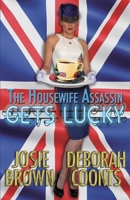 The Housewife Assassin Gets Lucky 0692150927 Book Cover