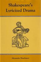 Shakespeare's Lyricized Drama 1611491428 Book Cover