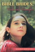 Bible Brides: Trials and Triumphs 1957546298 Book Cover