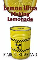 Lemon Ultra: Making Lemonade 1500644951 Book Cover