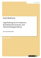 Lagerhaltung im E-Commerce. Kommissioniersysteme und Entscheidungsprobleme: Ein Literatur�berblick 3346371476 Book Cover