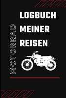 Logbuch Meiner Reisen Motorrad: 6x9 (ca. A5) Tourenbuch f�r Motorradfahrer: Notiere Highlights, gefahrene Kilometer, Erlebnisse und vieles mehr 1657945189 Book Cover