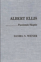 Albert Ellis: Passionate Skeptic 0275927512 Book Cover