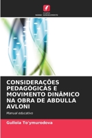 CONSIDERAÇÕES PEDAGÓGICAS E MOVIMENTO DINÂMICO NA OBRA DE ABDULLA AVLONI: Manual educativo 6206282732 Book Cover